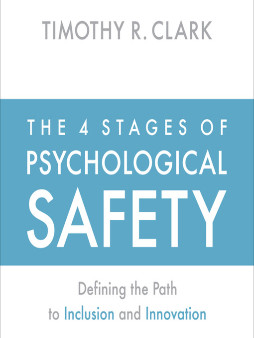 Title details for The 4 Stages of Psychological Safety by Timothy R. Clark - Available